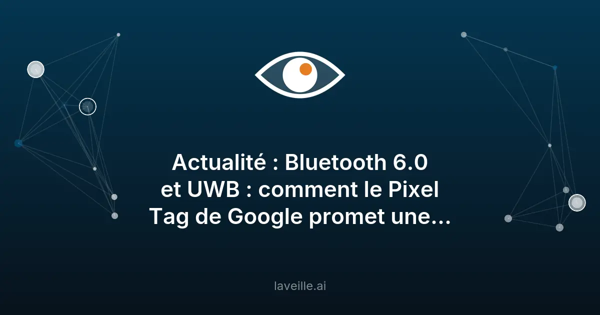 Google Pixel Tag : le nouveau tracker connecté