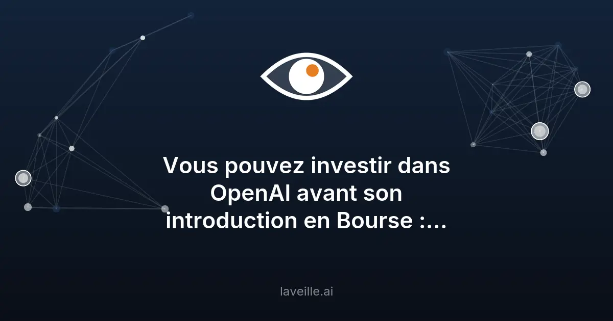 OpenAI ouvre sa levée de fonds aux particuliers