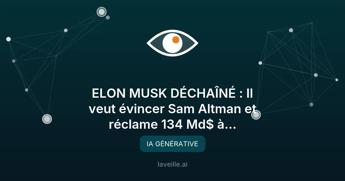 Elon Musk poursuit OpenAI : 134 milliards en jeu