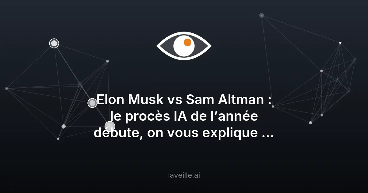 Elon Musk vs OpenAI : le procès IA de l'année expliqué