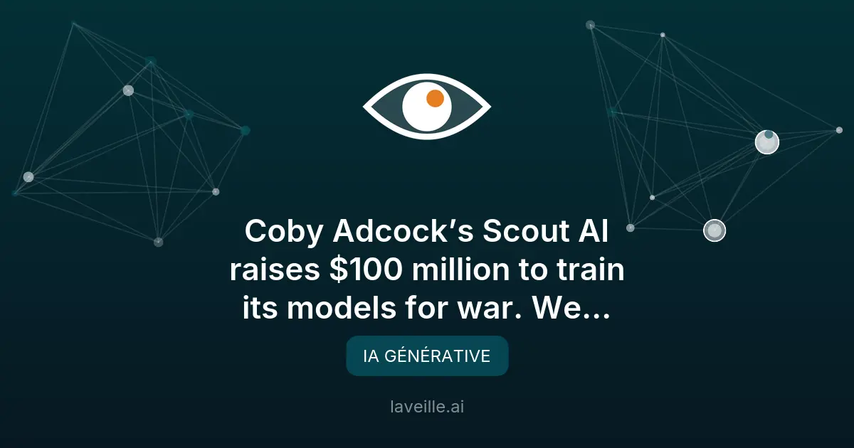 Scout AI lève 100 millions $ pour l'IA militaire