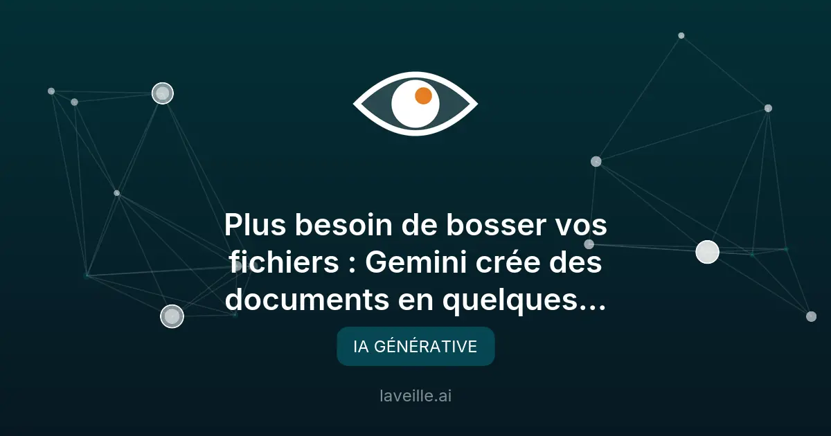 Gemini génère des documents en quelques secondes