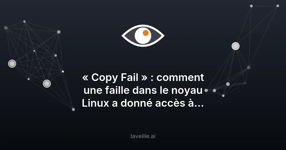 Copy Fail : une faille critique dans Linux depuis 2017