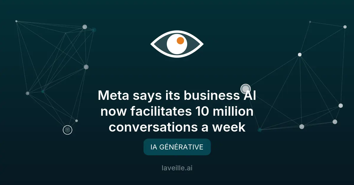 Meta : 10M conversations par semaine grâce à son IA métier