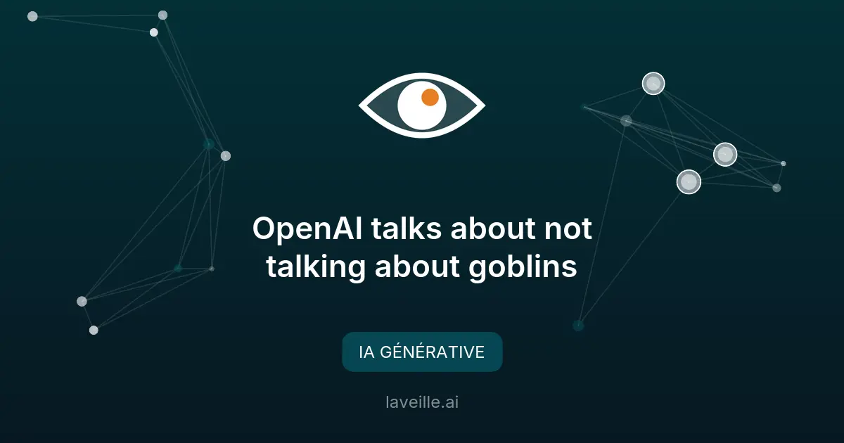 OpenAI révèle un problème inattendu avec les goblins dans GPT-5.1