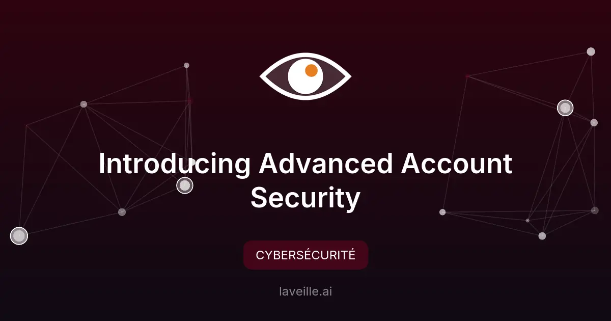 Nouvelle sécurité avancée pour les comptes en ligne
