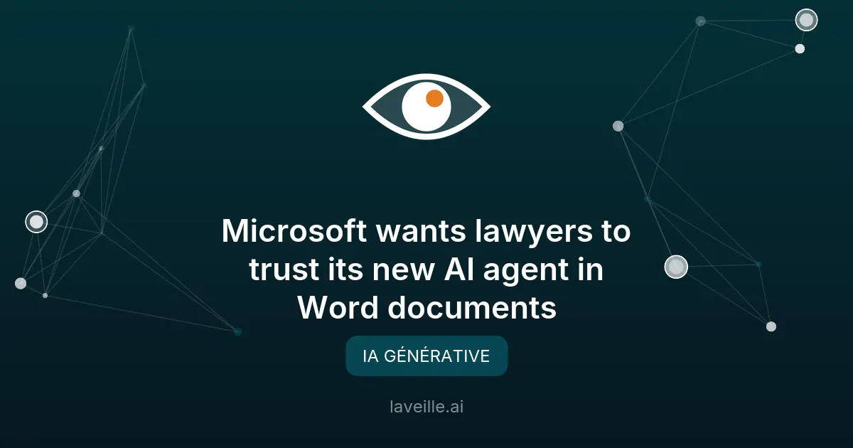 Microsoft lance un agent IA pour les documents juridiques dans Word
