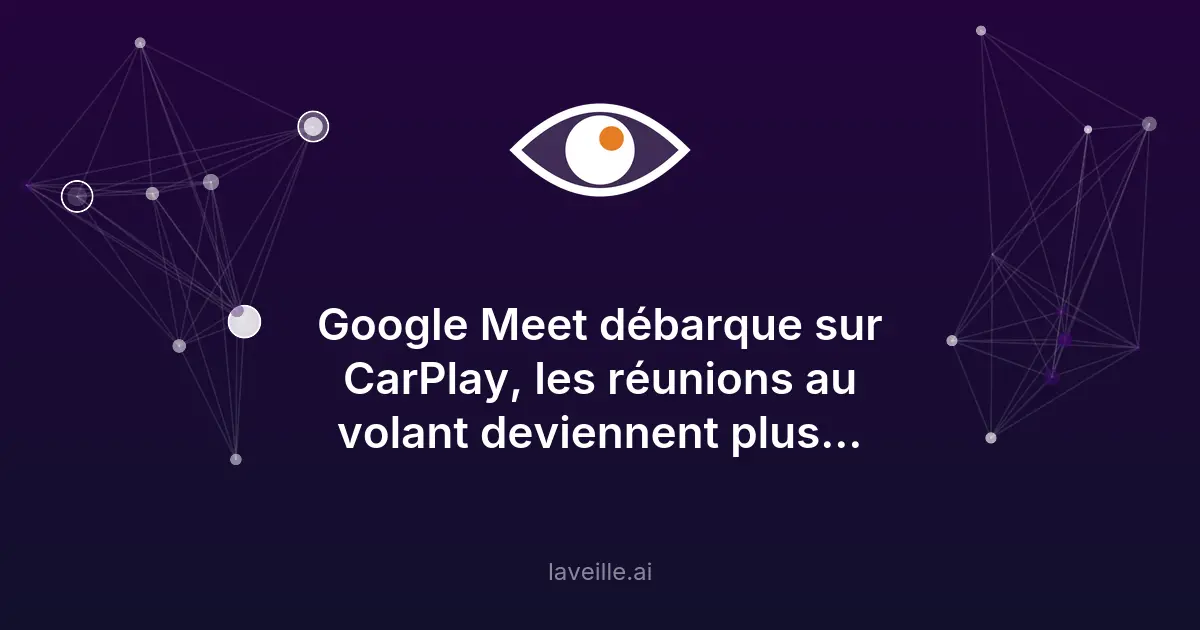 Google Meet arrive sur CarPlay pour les réunions en voiture