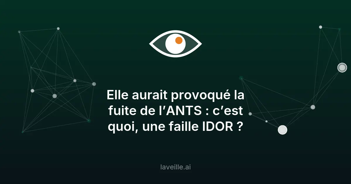 Faille IDOR : explication du piratage de l'ANTS