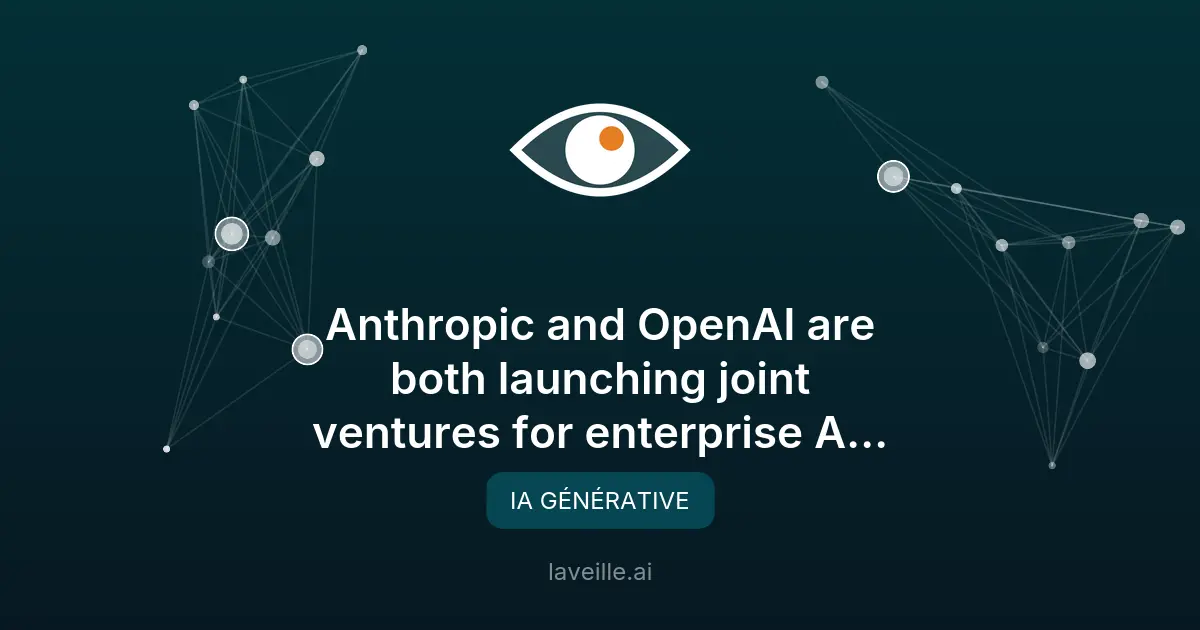 Anthropic et OpenAI lancent des services d'IA pour entreprises