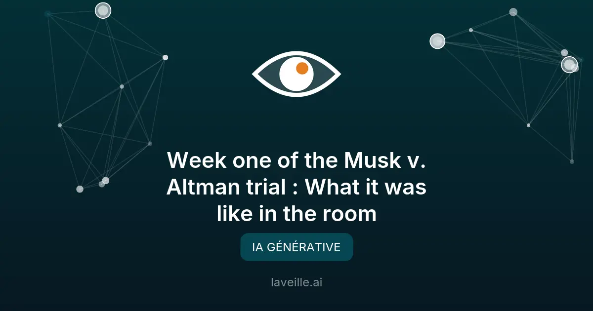 Procès Musk vs OpenAI : enjeux et révélations