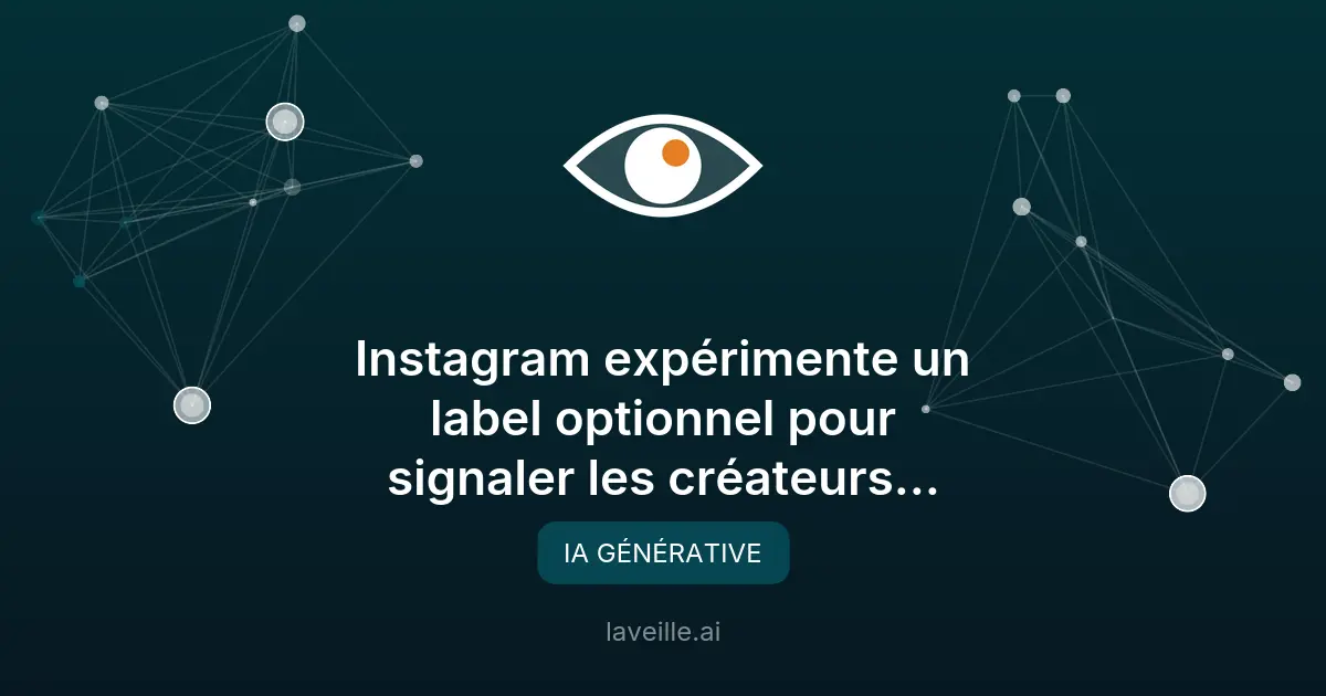Instagram teste un label pour signaler les contenus générés par IA