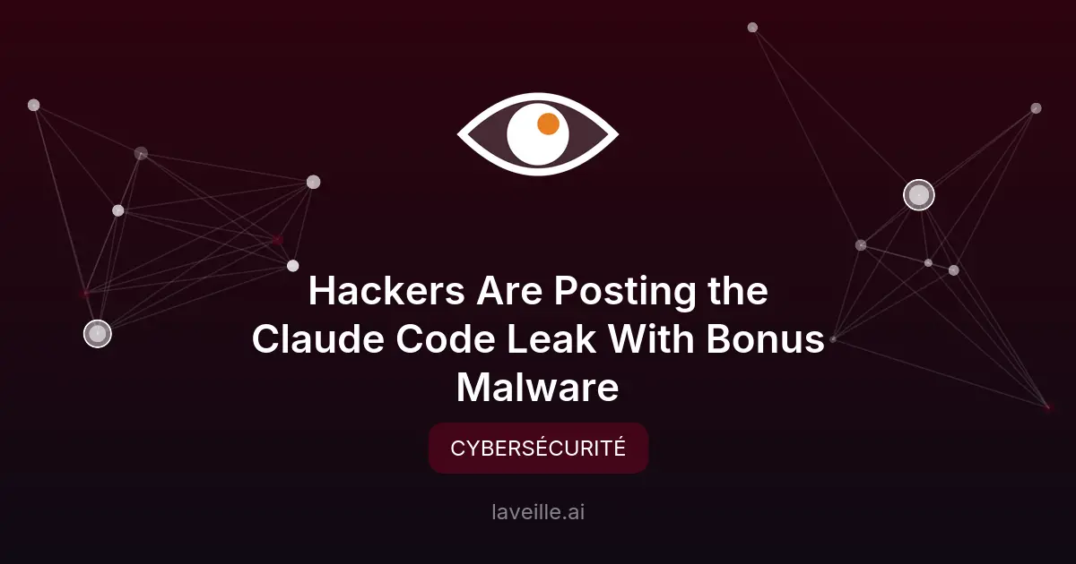Fuite de Claude Code : attention aux malwares cachés