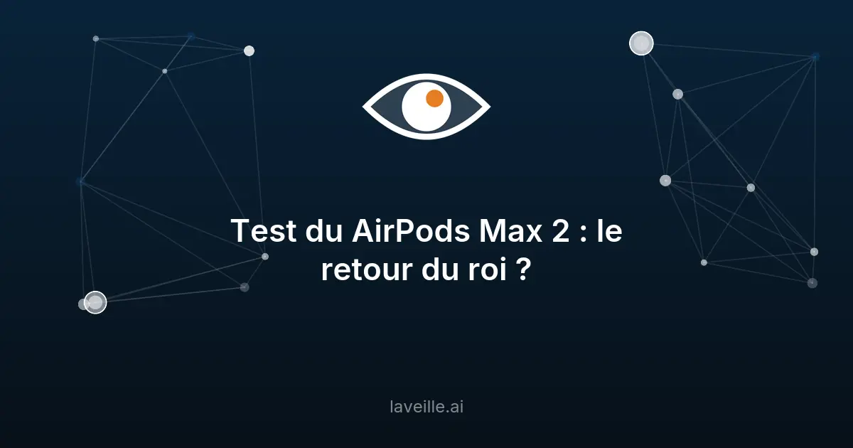 AirPods Max 2 : Apple relève le défi audio