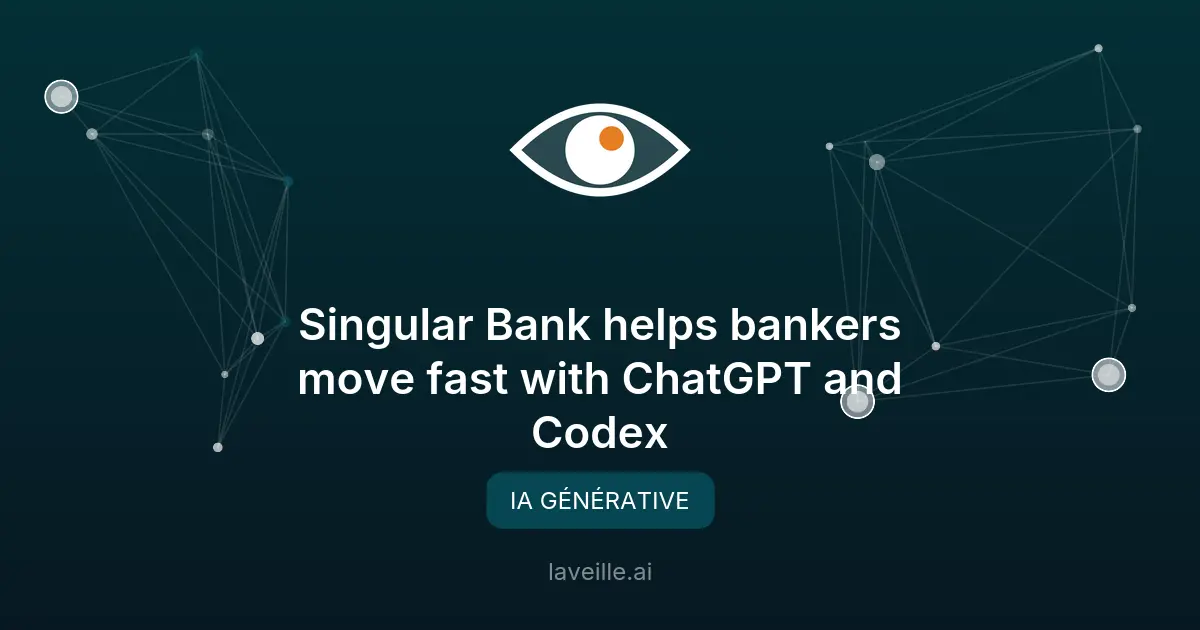 Singular Bank optimise les tâches bancaires avec ChatGPT et Codex