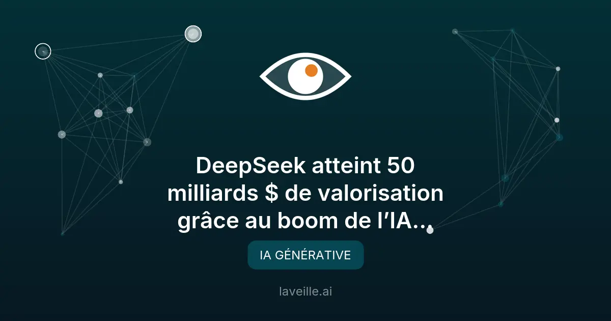 DeepSeek : 50 milliards $ pour rivaliser avec OpenAI