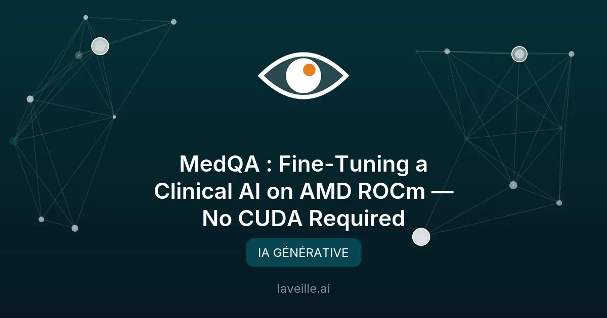 MedQA : Fine-tuning d'une IA médicale sur AMD ROCm