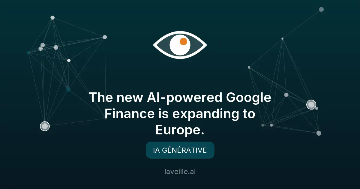 Google Finance lance une version IA en Europe