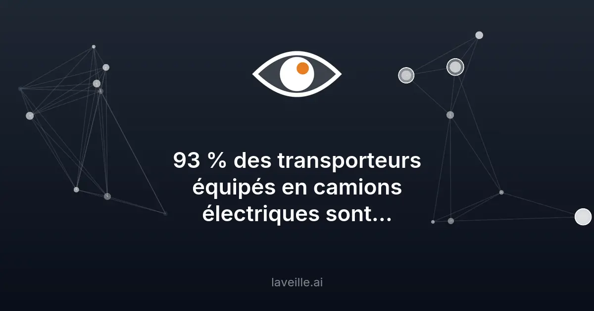 93% des transporteurs satisfaits des camions électriques