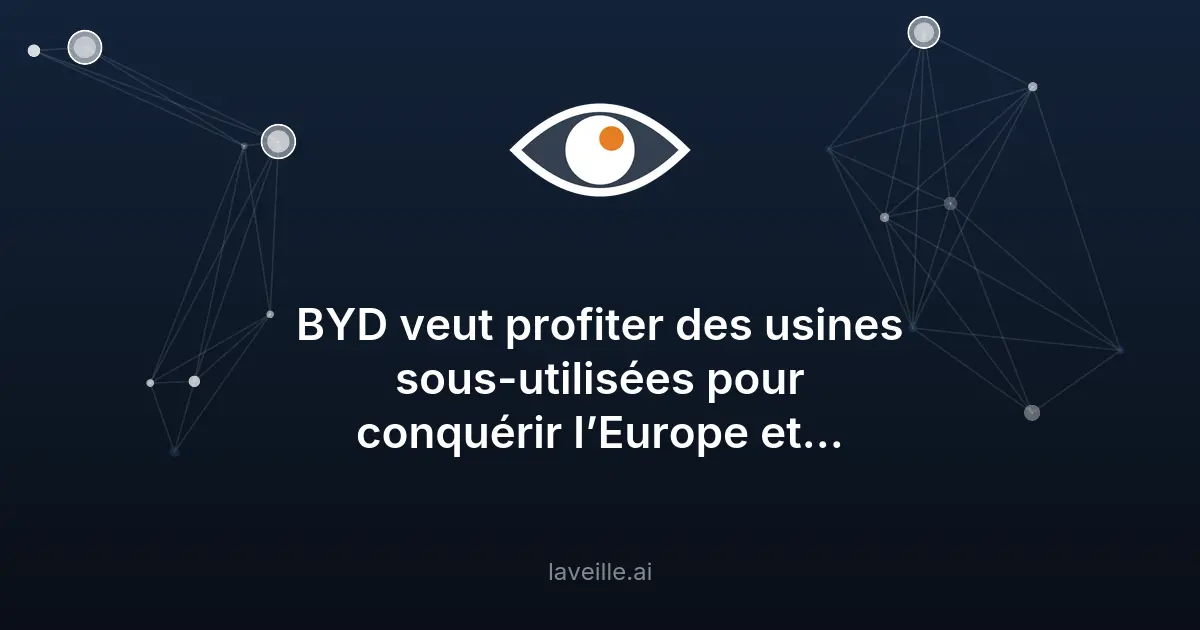 BYD veut racheter des usines en Europe avec Stellantis