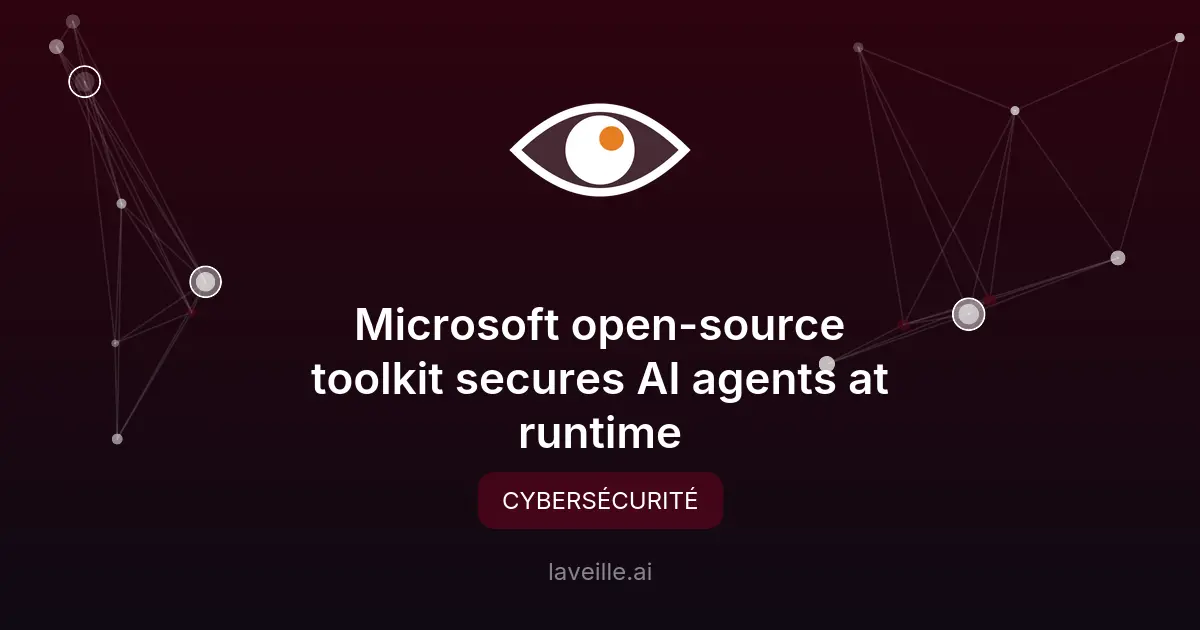 Microsoft sécurise les agents IA avec un toolkit open-source