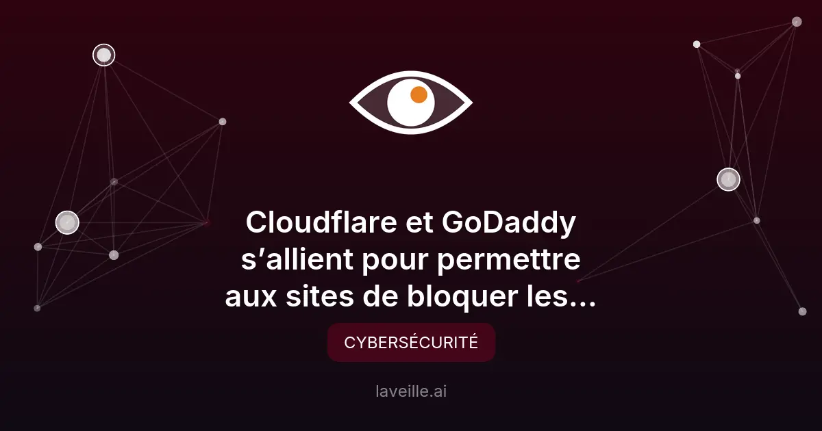 Cloudflare et GoDaddy s'allient contre les bots IA